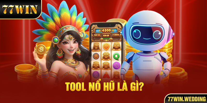 Tool nổ hũ là gì?